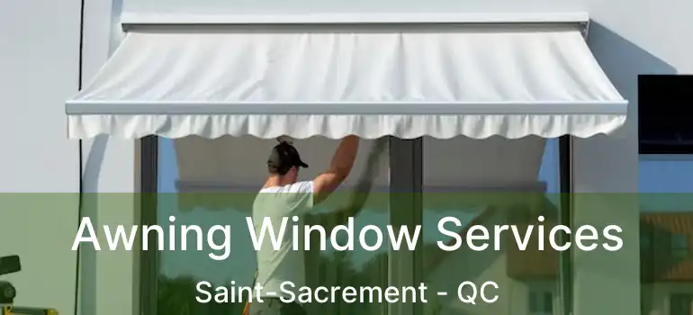  Awning Window Services Saint-Sacrement - QC