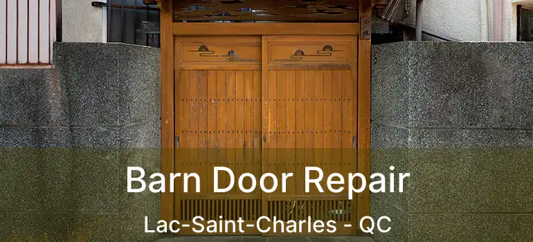  Barn Door Repair Lac-Saint-Charles - QC