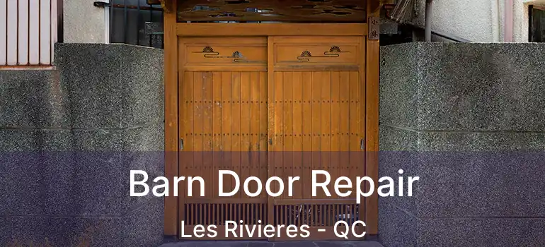  Barn Door Repair Les Rivieres - QC