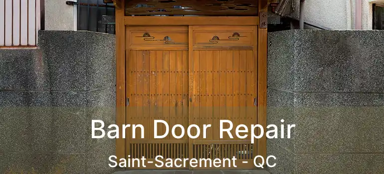  Barn Door Repair Saint-Sacrement - QC