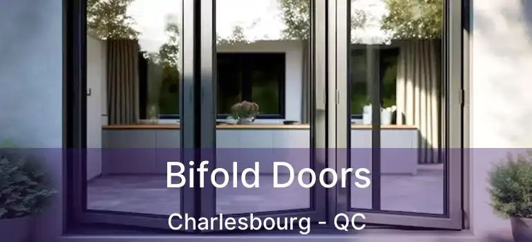  Bifold Doors Charlesbourg - QC