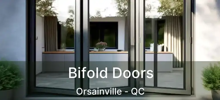  Bifold Doors Orsainville - QC