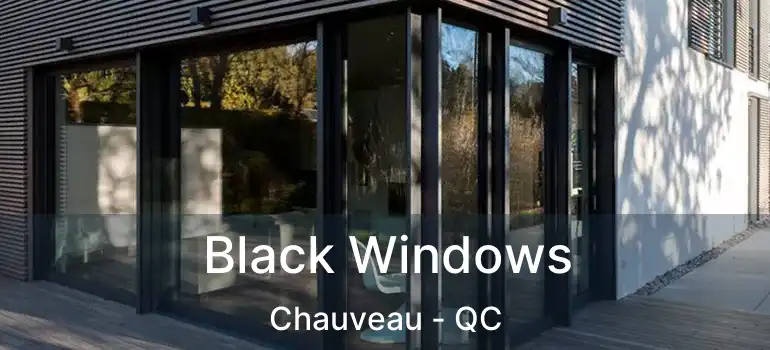  Black Windows Chauveau - QC