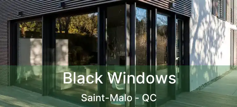  Black Windows Saint-Malo - QC