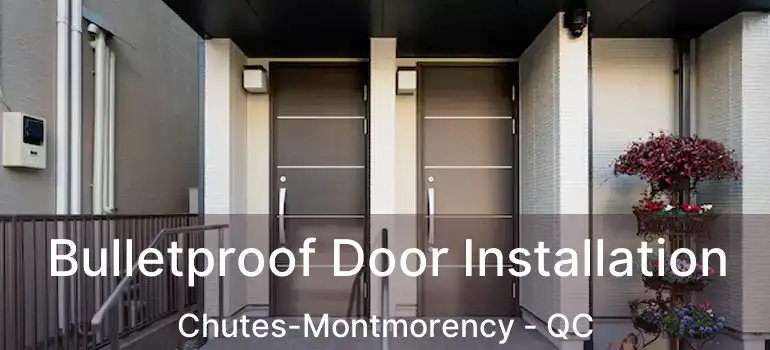  Bulletproof Door Installation Chutes-Montmorency - QC