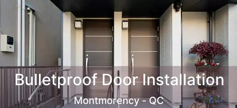  Bulletproof Door Installation Montmorency - QC