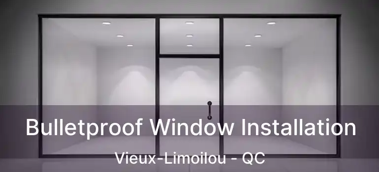  Bulletproof Window Installation Vieux-Limoilou - QC