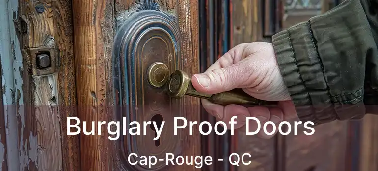  Burglary Proof Doors Cap-Rouge - QC