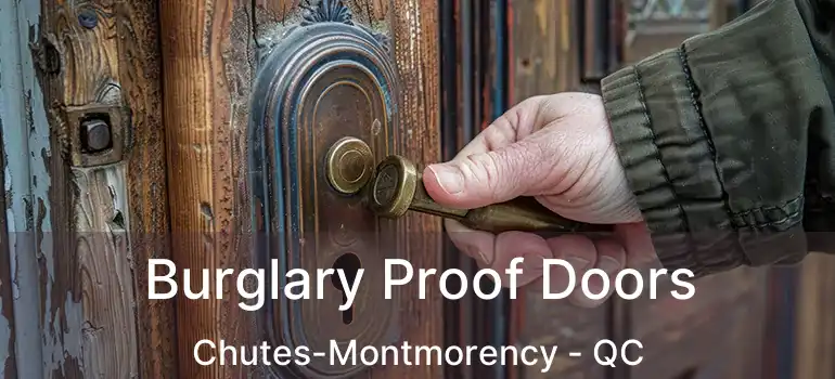 Burglary Proof Doors Chutes-Montmorency - QC