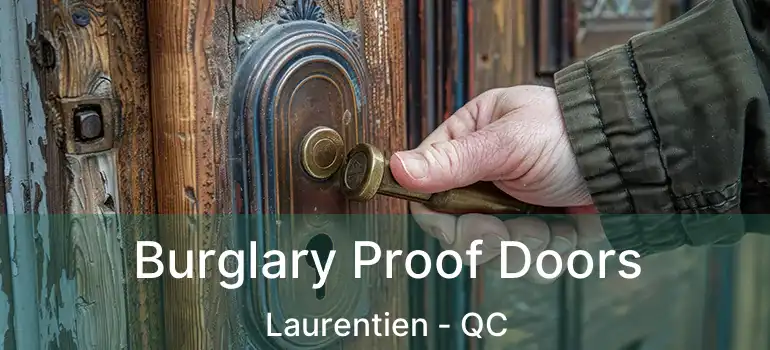  Burglary Proof Doors Laurentien - QC