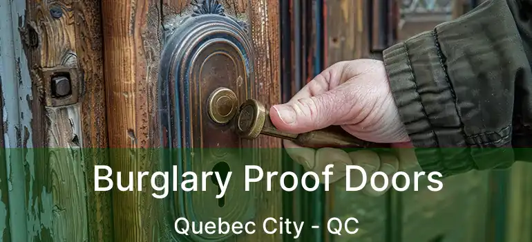  Burglary Proof Doors Quebec City - QC