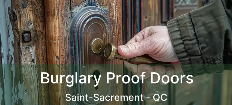  Burglary Proof Doors Saint-Sacrement - QC