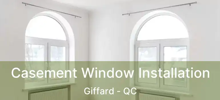  Casement Window Installation Giffard - QC