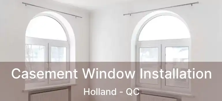  Casement Window Installation Holland - QC
