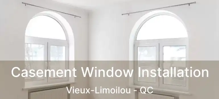  Casement Window Installation Vieux-Limoilou - QC