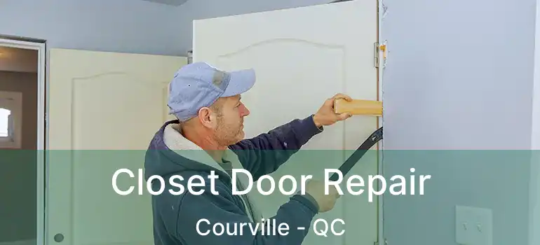  Closet Door Repair Courville - QC