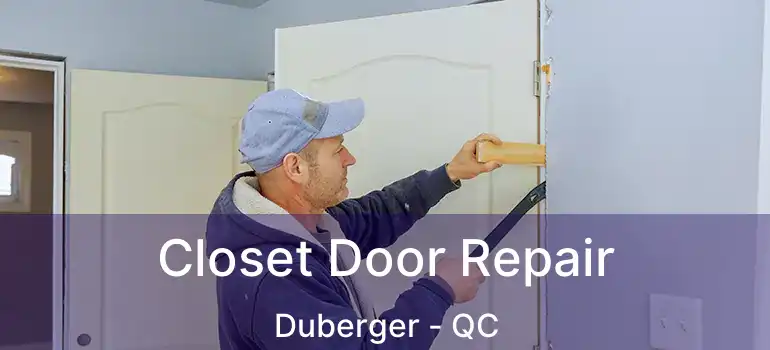  Closet Door Repair Duberger - QC