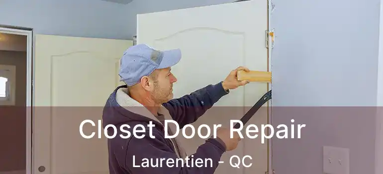  Closet Door Repair Laurentien - QC