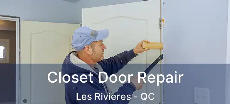  Closet Door Repair Les Rivieres - QC