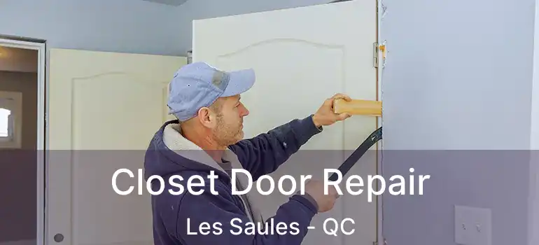  Closet Door Repair Les Saules - QC