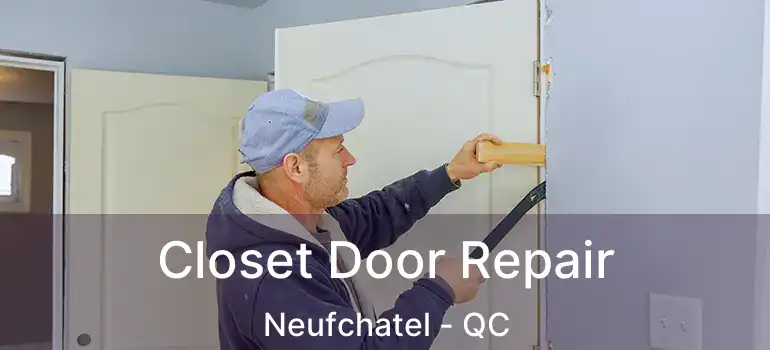  Closet Door Repair Neufchatel - QC