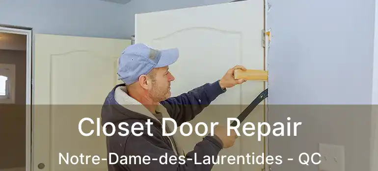 Closet Door Repair Notre-Dame-des-Laurentides - QC