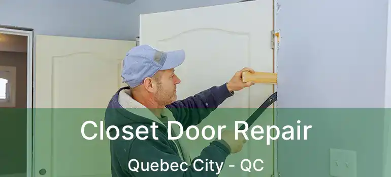  Closet Door Repair Quebec City - QC