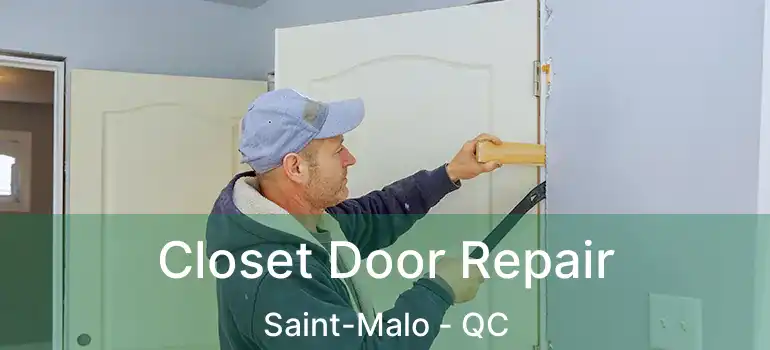  Closet Door Repair Saint-Malo - QC