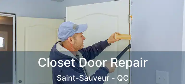  Closet Door Repair Saint-Sauveur - QC