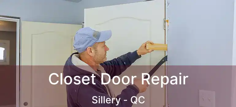  Closet Door Repair Sillery - QC