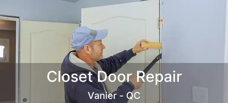  Closet Door Repair Vanier - QC