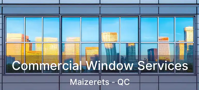  Commercial Window Services Maizerets - QC