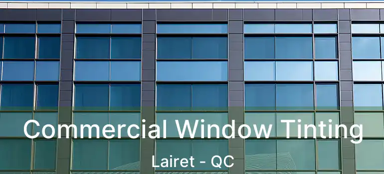  Commercial Window Tinting Lairet - QC