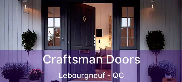  Craftsman Doors Lebourgneuf - QC