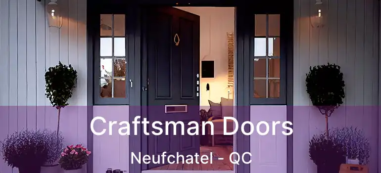  Craftsman Doors Neufchatel - QC