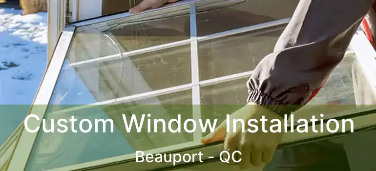  Custom Window Installation Beauport - QC