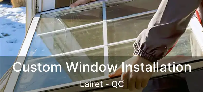  Custom Window Installation Lairet - QC