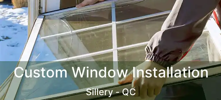 Custom Window Installation Sillery - QC