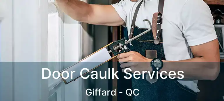  Door Caulk Services Giffard - QC
