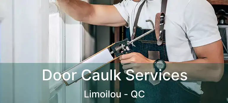  Door Caulk Services Limoilou - QC