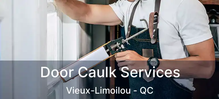  Door Caulk Services Vieux-Limoilou - QC