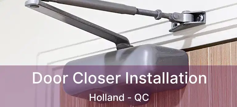  Door Closer Installation Holland - QC