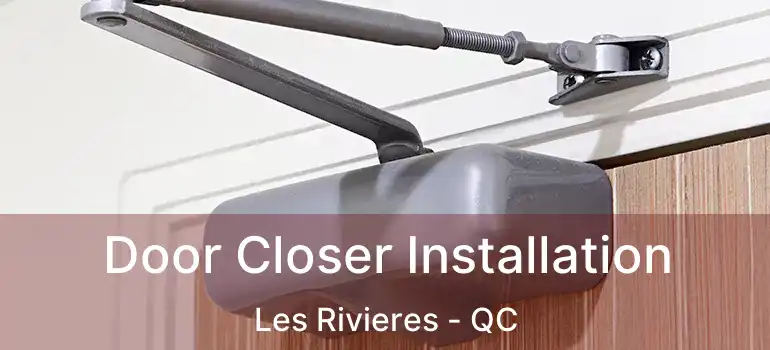  Door Closer Installation Les Rivieres - QC