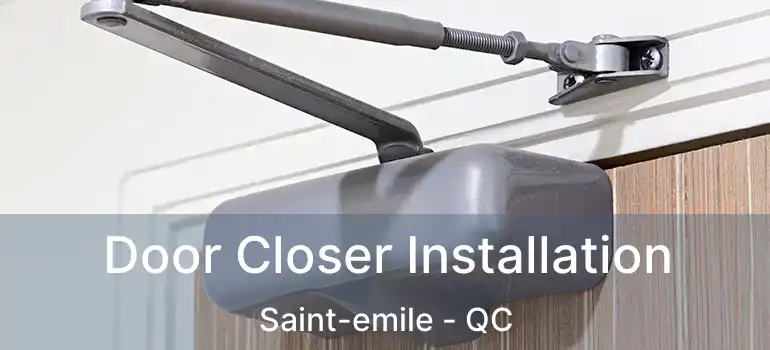  Door Closer Installation Saint-emile - QC