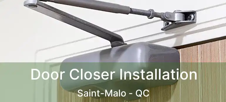  Door Closer Installation Saint-Malo - QC