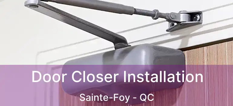  Door Closer Installation Sainte-Foy - QC