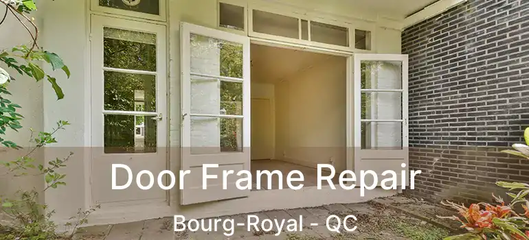  Door Frame Repair Bourg-Royal - QC