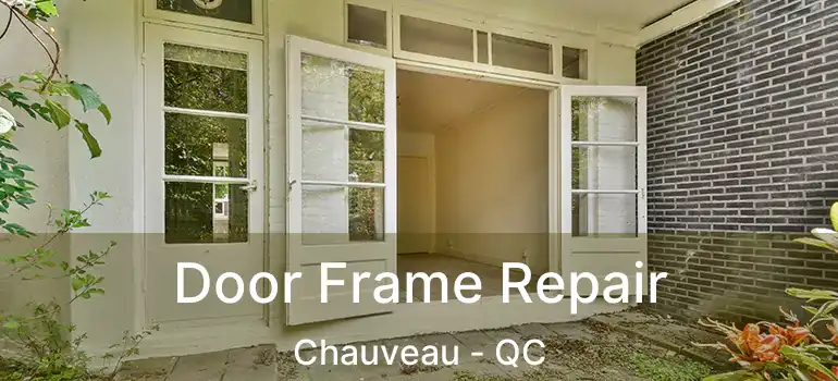  Door Frame Repair Chauveau - QC