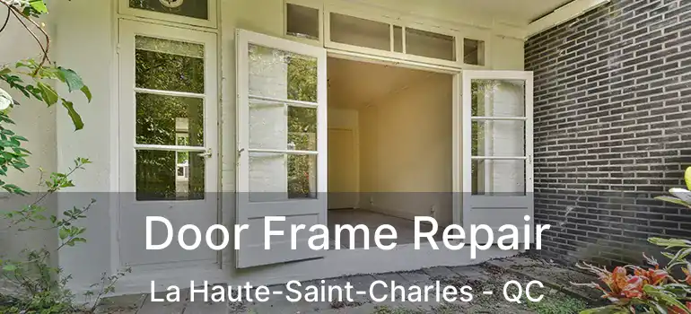  Door Frame Repair La Haute-Saint-Charles - QC