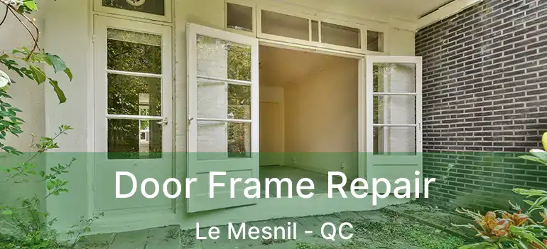  Door Frame Repair Le Mesnil - QC